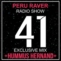 Peru Raver Radio Show Episodio 41 Exclusive Mix Hummus Hernand by Perú Raver Oficial