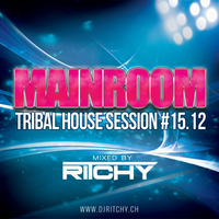 RITCHY - MAINROOM TRIBAL HOUSE SESSION #15.12 by DJ RITCHY