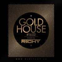 Ritchy - Gold House #16.02 by DJ RITCHY