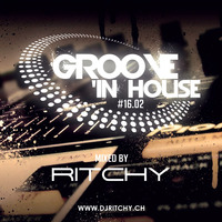 Ritchy - Groove'In House #16.02 by DJ RITCHY