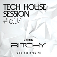 Ritchy - Tech House Session #16.07 by DJ RITCHY