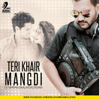 Teri Khair Mangdi (Remix) - Baar Baar Dekho - Deejay Simran Malaysia by Deejay Simran Malaysia
