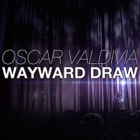 Oscar Valdivia - Wayward Draw (Original Mix) by Oscar Valdivia