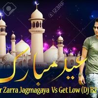 Harr Zarra Jagmagaya Vs Get LOW(Dj B2 ) by KANKER DJS CLUB