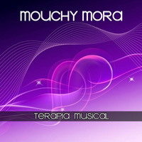 Mouchy Mora pres. Terapia Musical (Musical Therapy) by Mouchy Mora