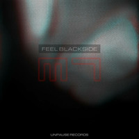 Feel Blackside - M7 [EP 2016] by Unpause Records
