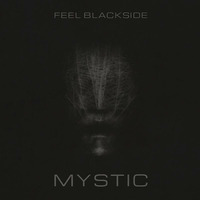 Feel Blackside - Mystic [EP 2016] by Unpause Records
