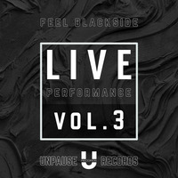 Feel Blackside - Live Performance Vol. 3 by Unpause Records