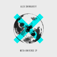 Alex Shinkareff - Meta-Universe [EP Preview Mix] by Unpause Records