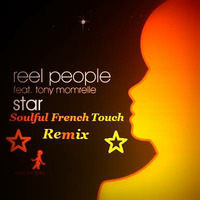 Reel People Feat. Vocals - Tony Momrelle - Star [Soulful French Touch Remix] by Soulful French Touch