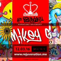 Set 2 | 10 - 11  | Mikey G | Hardcore Basement | Rejuvenation’s 4th Birthday | 12.03.16 by Rejuvenation