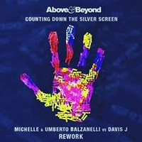Above &amp; Beyond Countig Down The Silver Screen (Michelle &amp; Umberto Balzanelli VS DaViS J REWORK) by Davis Jay