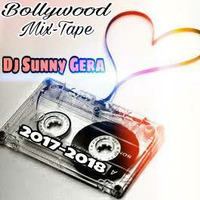 Bollywood Mixtape 2017-18 by dj Sunny Gera