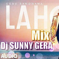 Lahore Guru Randhawa Dj Sunny Gera by dj Sunny Gera