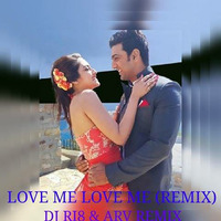 Love Me Love Me (Remix) - DJ RI8 &amp; DJ ARV REMIX by DVJ ARV
