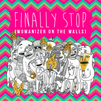 Finally Stop (Womanizer on the Walls)  by Richard L