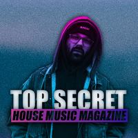 Top Secret MAGAZINE  - HOUSE MUSIC MAGAZINE