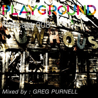 Playground Podcast 008 - Greg Purnell by Playground Manchester