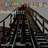 Playground Podcast 012 -  Timmo (Live @ Acuto Music Festival, Italy, 23 8 14 by Playground Manchester