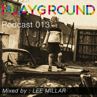 Playgorund Podcast 013 - Lee Millar by Playground Manchester