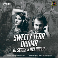 Sweety Tera Drama - DJ Syrah & DVJ Happy by Dvj Happy