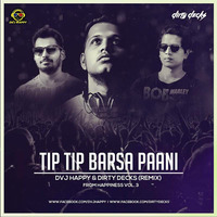 Tip Tip Barsa Paani- DVJ Happy & Dirty Decks (Remix) by Dvj Happy