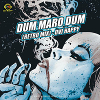 Dum Maro Dum - DVJ Happy Remix by Dvj Happy