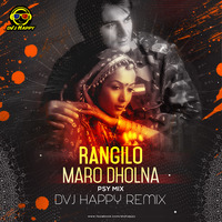 Rangeelo Maro Dholna - DVJ Happy (Remix) by Dvj Happy