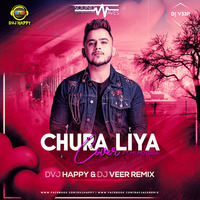 Chura Liya (Milind Gaba) - DVJ Happy &amp; DJ Veer (Remix) by Dvj Happy