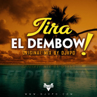 DJ VPO - Tira El Dembow! (Original Mix) by DJ VPO