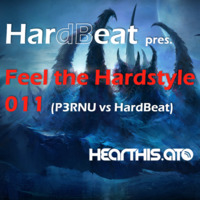 P3RNU vs HardBeat - Feel the Hardstyle 011 by HardBeat