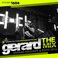 gerard - The Mix #1604 - Gerard Mashups &amp; Edits 2016 by gerad