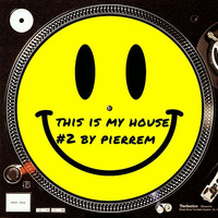 this is my house # 2 by pierre m (live mix) by  Pierre-M