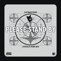 CATBASTARD - PLEASE STAND BY by Catbastard