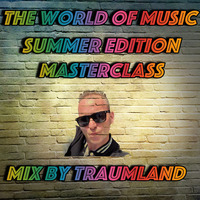 The World Of Music Master Class Mix By. Traumland by Traumland