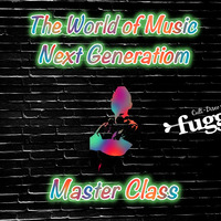 The World of Music Next Generation By. Traumland Master Class by Traumland