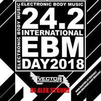 Dj Alex Strunz aka Vector Commander @ EBM INTERNATIONAL  DAY -24-02-2018 (Electronic Body Music Set) by Dj Alex Strunz