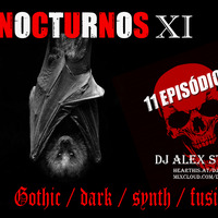 Dj Alex Strunz @ NOCTURNOS XI (11 Episodio) - GOTHIC-DARK-SYNTH-FUSIONS - 06-09-2020 by Dj Alex Strunz