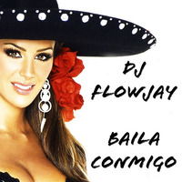 DJ FLOWJAY - BAILA CONMIGO (PALM BEACH PROMO) by DJ FLOWJAY