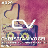 Schaltwerk Podcast Episode #029: Christian Vogel - Aus Liebe Zur Musik Part II DJ Mix by Christian Vogel Music