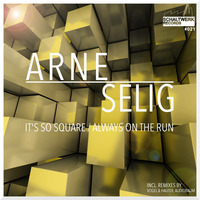 Arne Selig - It´s So Square (Vogel & Hauter Remix) (Schaltwerk 021) by Christian Vogel Music