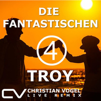Die Fantastischen 4 - Troy (Christian Vogel Live Remix) by Christian Vogel Music