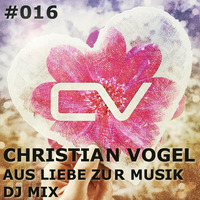 Schaltwerk Podcast Episode #016: Christian Vogel - Aus Liebe Zur Musik DJ-Mix (09.2014) by Christian Vogel Music
