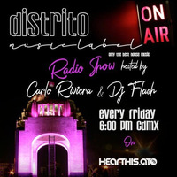 Distrito Music Label Radio Show Episode 001 by Manuel Aburto a.K.a DJ Flash