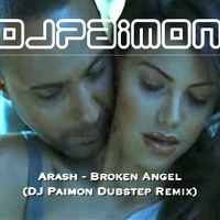 Arash - Broken Angel (DJ Paimon Dubstep Remix) by djpaimon