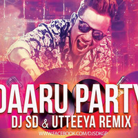 Daaru Party (Remix) - DJ SD &amp; Utteeya by DJ SD