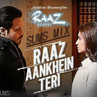 DJ SUMS - Raaz  Aankhein Teri (Raaz Reboot SUMS Mix) by Sumit Gaur