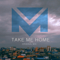 Take Me Home  ( Original Mix ) Mufaz Mazoodh by Mufazmazoodh