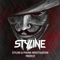 Styline & Phunk Investigation - Protest (Original Mix) by Styline