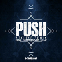 Kronic & Far East Movement & Savage - Push (Styline Remix) by Styline